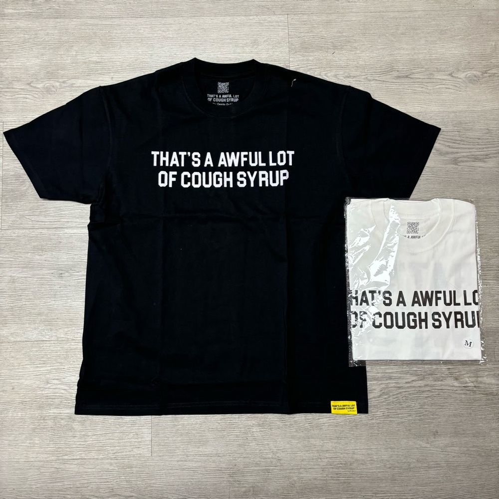 That’s A Awful Lot Of Cough Syrup Tee